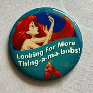 Ariel Button “Looking for more thing-a-ma-bobs!”